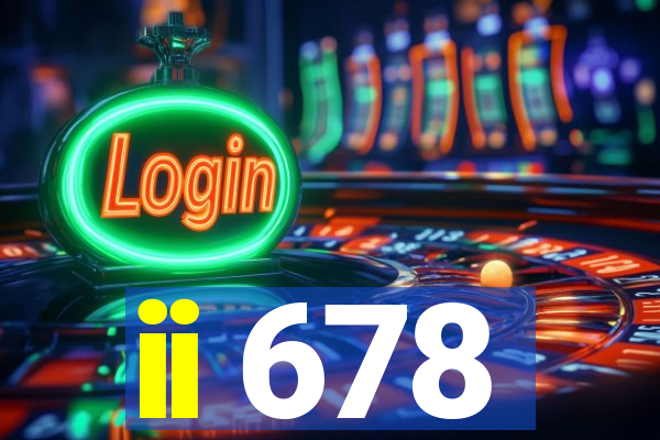 ii 678